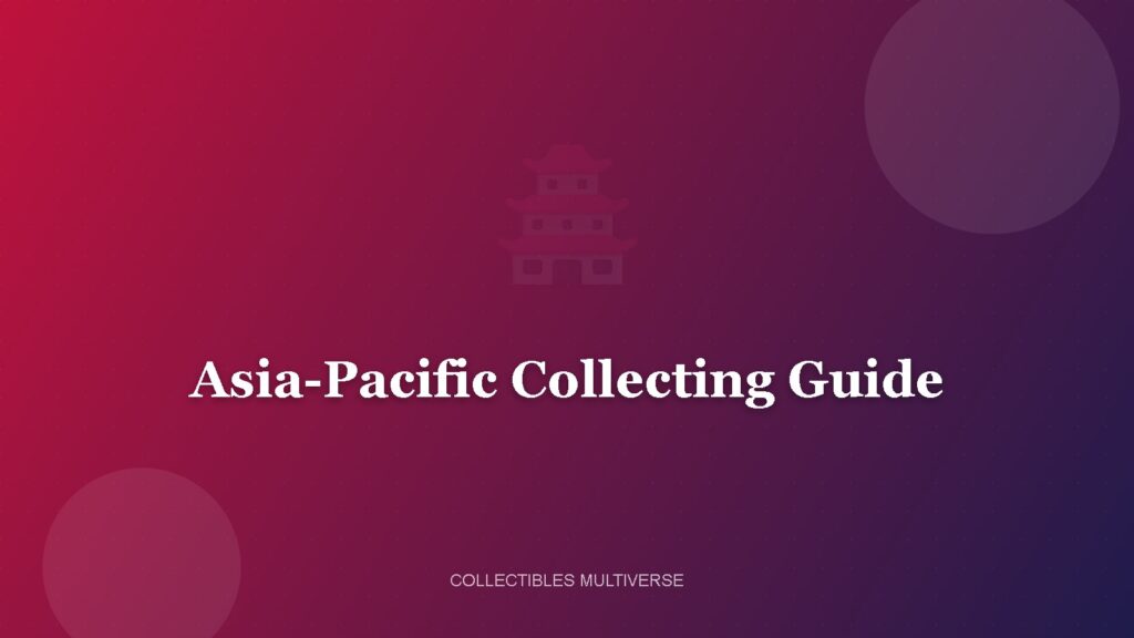 Asia-Pacific Collecting Guide (Beyond Japan)