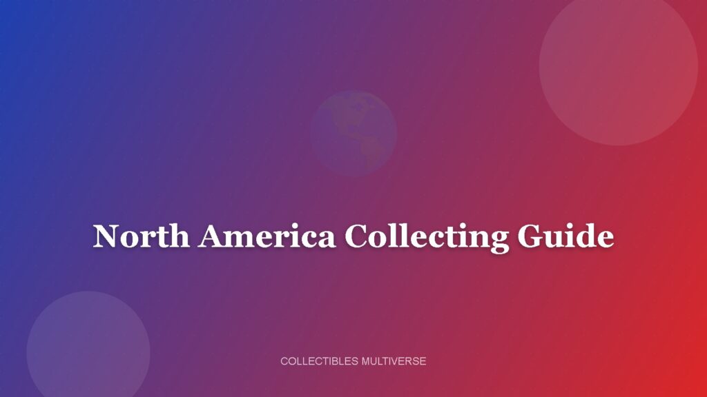 North America Collecting Guide (US & Canada)