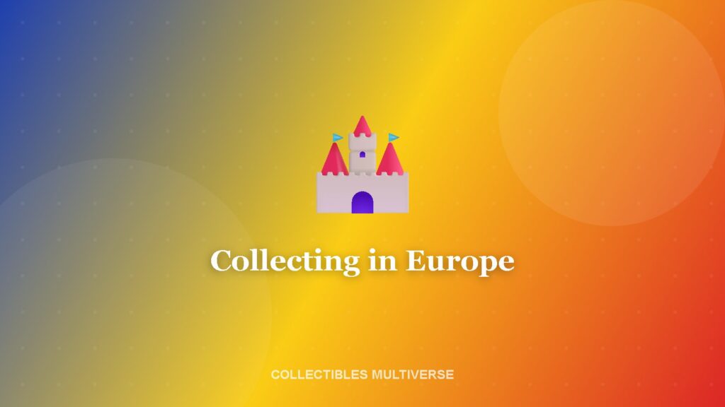 Collecting in Europe