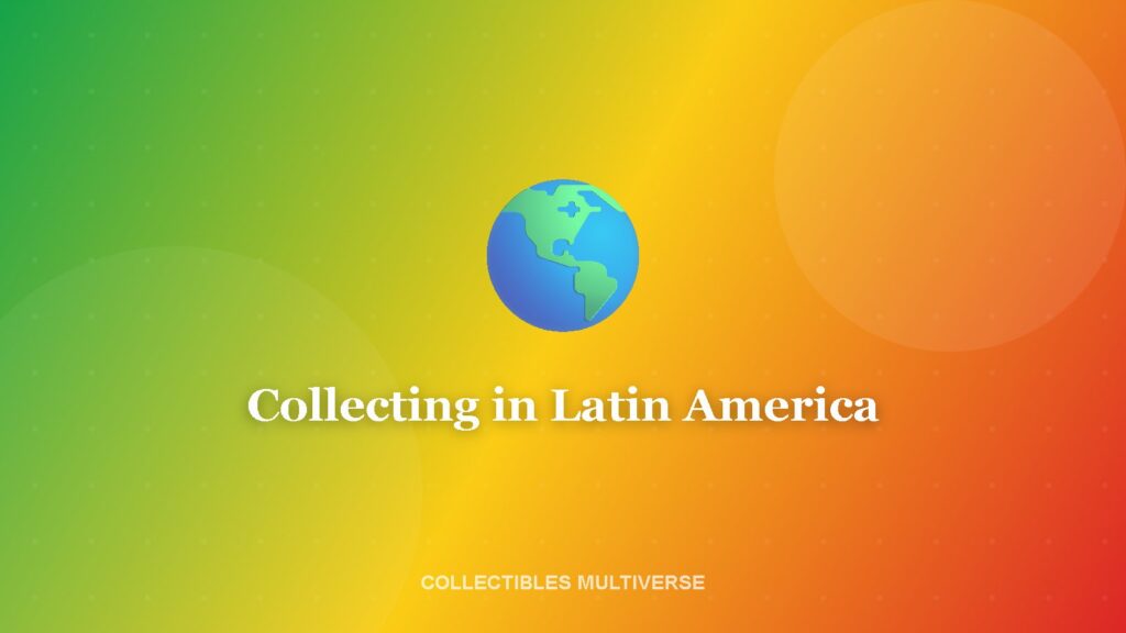 Collecting in Latin America